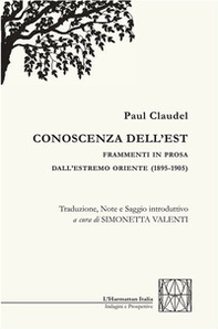 Conoscenza dell'Est. Frammenti in prosa dall'Estremo Oriente (1895-1905) - Librerie.coop