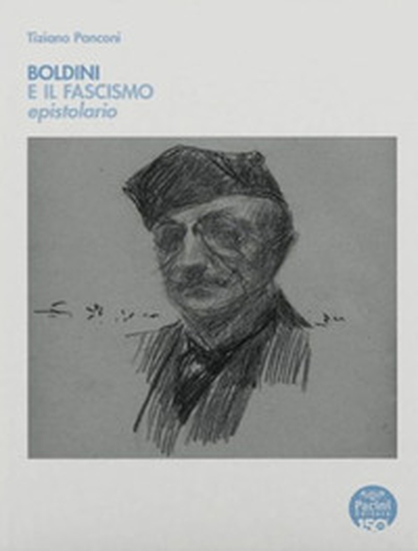 Boldini e il fascismo. Epistolario - Librerie.coop