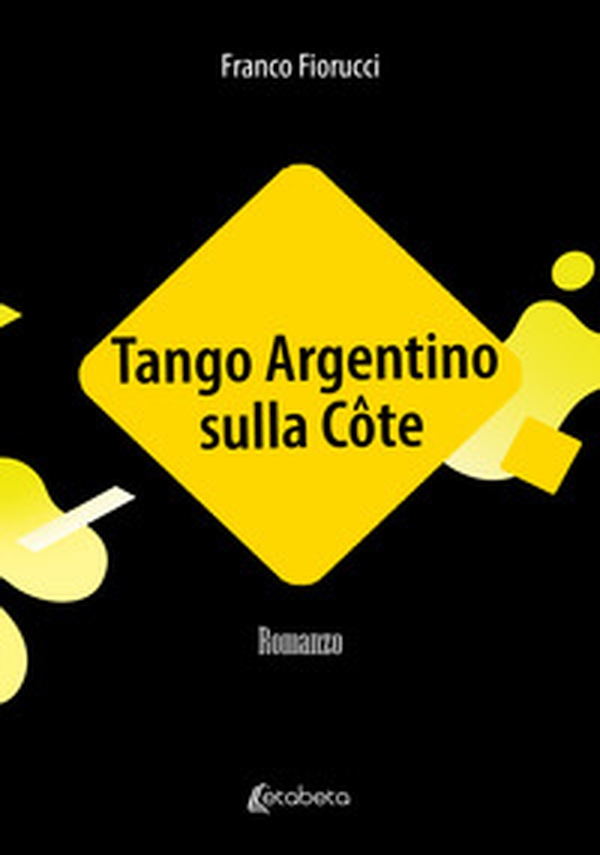 Tango Argentino sulla Côte - Librerie.coop Tango Argentino sulla Côte - Librerie.coop