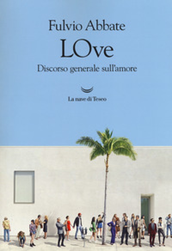 LOve. Discorso generale sull'amore - Librerie.coop LOve. Discorso generale sull'amore - Librerie.coop