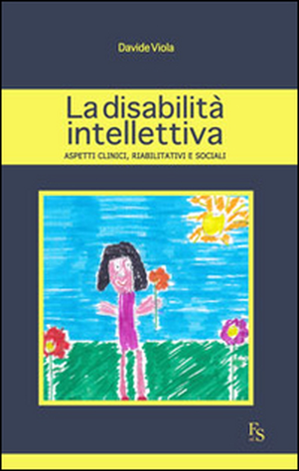 La disabilità intellettiva. Aspetti clinici, riabilitativi e sociali - Librerie.coop La disabilità intellettiva. Aspetti clinici, riabilitativi e sociali - Librerie.coop