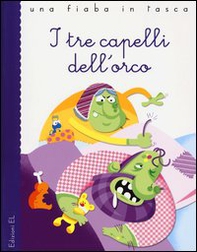 I tre capelli dell'orco da Jacob e Wilhelm Grimm - Librerie.coop I tre capelli dell'orco da Jacob e Wilhelm Grimm - Librerie.coop