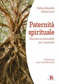 Paternità spirituale. Missione irrinunciabile per i consacrati - Librerie.coop
