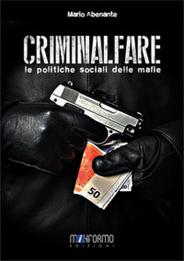 Criminalfare. Le politiche sociali delle mafie - Librerie.coop Criminalfare. Le politiche sociali delle mafie - Librerie.coop