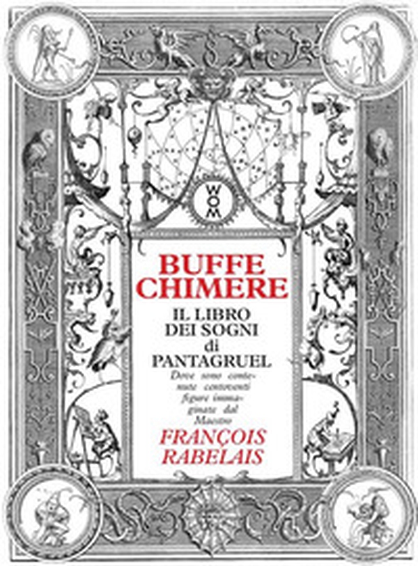 Buffe chimere. Il libro dei sogni di Pantagruel - Librerie.coop Buffe chimere. Il libro dei sogni di Pantagruel - Librerie.coop