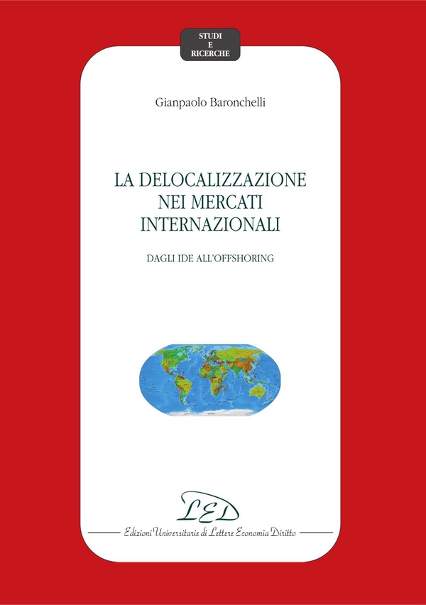 La delocalizzazione nei mercati internazionali - Librerie.coop La delocalizzazione nei mercati internazionali - Librerie.coop
