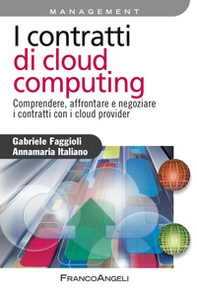 I contratti di cloud computing. Comprendere, affrontare e negoziare i contratti con i cloud provider - Librerie.coop