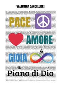 Pace, amore e gioia infinita. Il piano di Dio - Librerie.coop