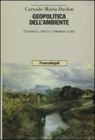 Geopolitica dell'ambiente. Sostenibilità, conflitti e cambiamenti globali - Librerie.coop