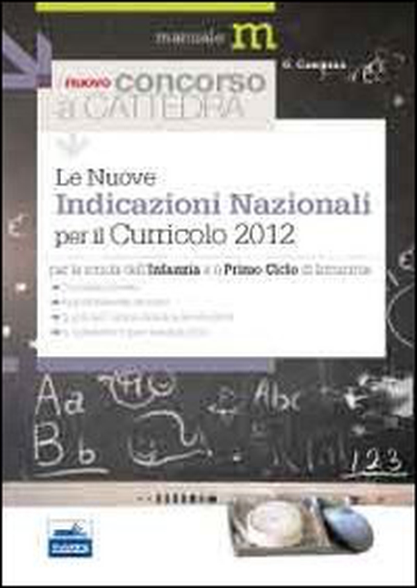 Il nuovo concorso a cattedra. Le nuove indicazioni nazionali per il curricolo 2012 - Librerie.coop Il nuovo concorso a cattedra. Le nuove indicazioni nazionali per il curricolo 2012 - Librerie.coop