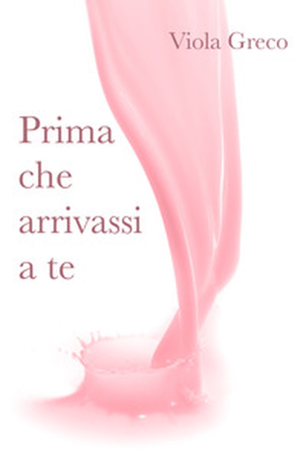 Prima che arrivassi a te - Librerie.coop Prima che arrivassi a te - Librerie.coop
