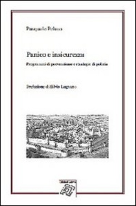 Panico e insicurezza. Programmi di prevenzione e strategie di polizia - Librerie.coop
