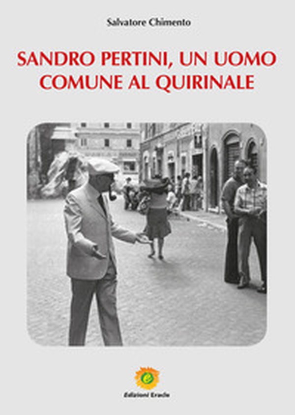Sandro Pertini, un uomo comune al Quirinale - Librerie.coop Sandro Pertini, un uomo comune al Quirinale - Librerie.coop