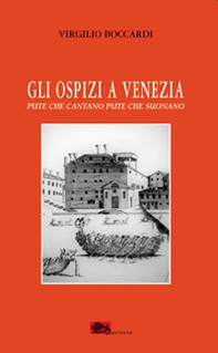 Gli ospizi a Venezia. Pute che cantano. Pute che suonano - Librerie.coop