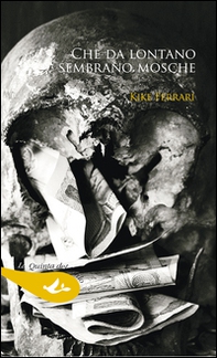 Che da lontano sembrano mosche - Librerie.coop