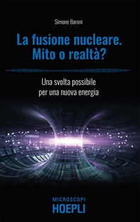 La fusione nucleare. Mito o realtà? - Librerie.coop La fusione nucleare. Mito o realtà? - Librerie.coop