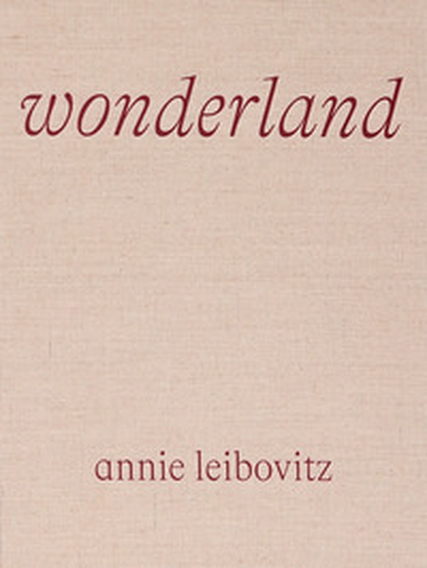 Annie Leibovitz: Wonderland - Librerie.coop Annie Leibovitz: Wonderland - Librerie.coop