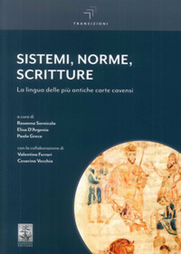 Sistemi, norme, scritture. La lingua delle più antiche carte cavensi - Librerie.coop Sistemi, norme, scritture. La lingua delle più antiche carte cavensi - Librerie.coop