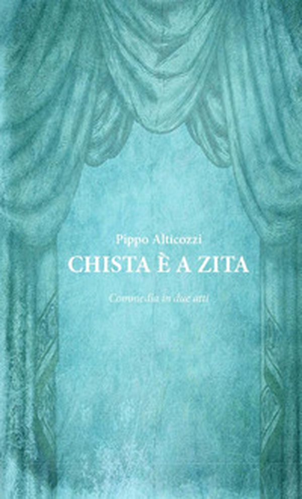 Chista è a zita. Commedia in due atti - Librerie.coop Chista è a zita. Commedia in due atti - Librerie.coop