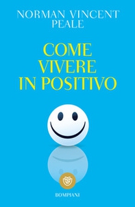 Come vivere in positivo - Librerie.coop Come vivere in positivo - Librerie.coop
