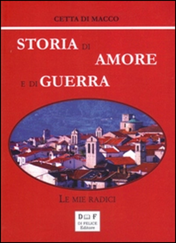 Storia di amore e di guerra. Le mie radici - Librerie.coop Storia di amore e di guerra. Le mie radici - Librerie.coop