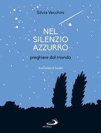 Nel silenzio azzurro. Preghiere dal mondo - Librerie.coop