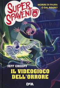 Il videogioco dell'orrore. Super spavento - Librerie.coop