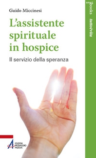 L'assistente spirituale in hospice. Il servizio della speranza - Librerie.coop