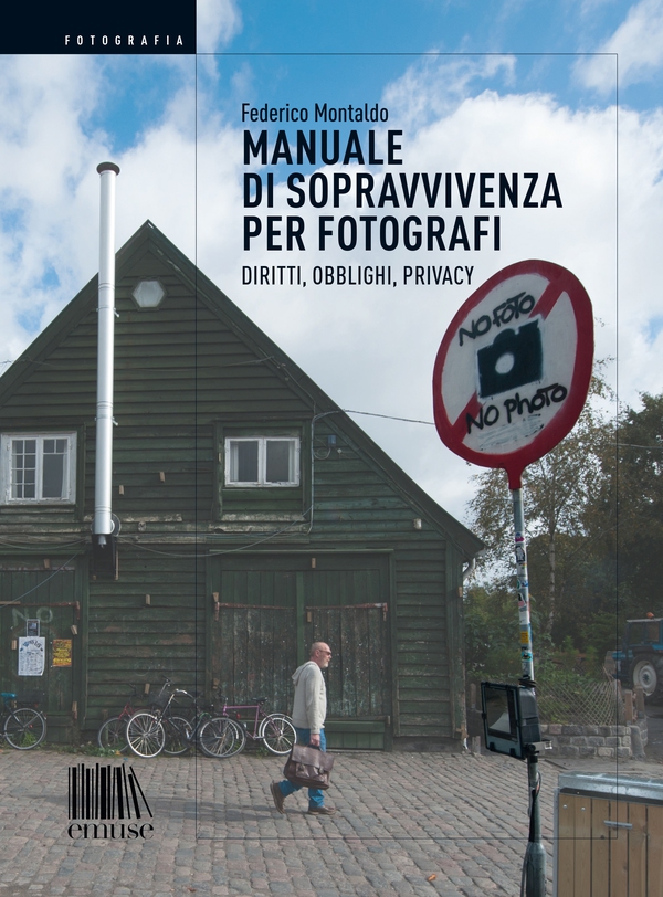Manuale di sopravvivenza per fotografi. Diritti, obblighi, privacy - Librerie.coop Manuale di sopravvivenza per fotografi. Diritti, obblighi, privacy - Librerie.coop