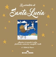 Le avventure di Santa Lucia. Attraverso 12 racconti d'autore, filastrocche, animazioni, manufatti e ricette - Librerie.coop