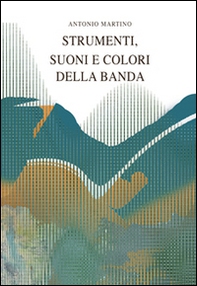 Strumenti, suoni e colori della banda - Librerie.coop