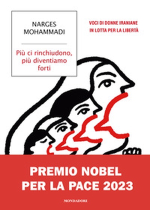 Più ci rinchiudono, più diventiamo forti. Voci di donne iraniane in lotta per la libertà - Librerie.coop