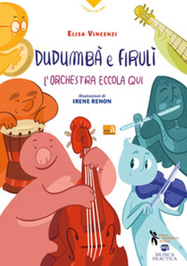 Dudumbà e firulì. L'orchestra eccola qui - Librerie.coop Dudumbà e firulì. L'orchestra eccola qui - Librerie.coop