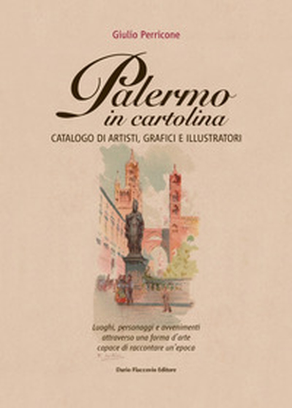 Palermo in cartolina. Catalogo di artisti, grafici e illustratori - Librerie.coop Palermo in cartolina. Catalogo di artisti, grafici e illustratori - Librerie.coop