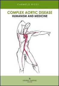 Complex aortic disease. Humanism and medicine - Librerie.coop Complex aortic disease. Humanism and medicine - Librerie.coop