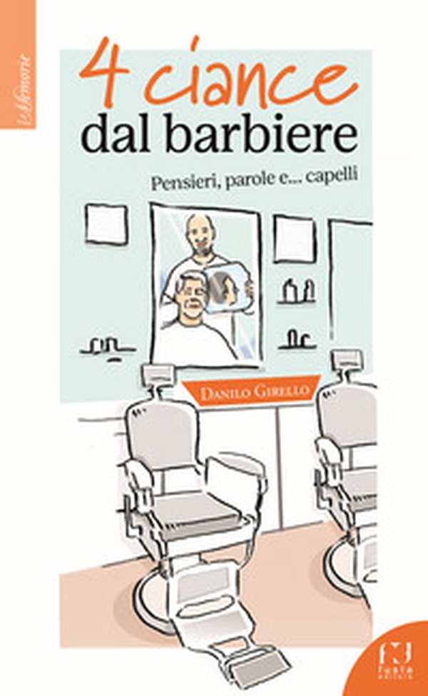 4 ciance dal barbiere. Pensieri, parole e... capelli - Librerie.coop 4 ciance dal barbiere. Pensieri, parole e... capelli - Librerie.coop