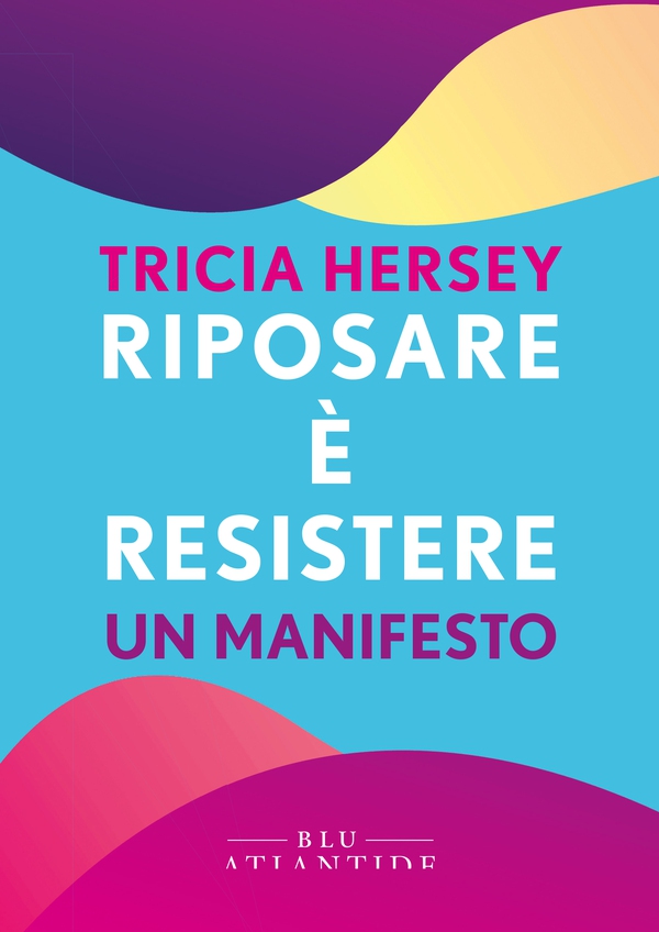 Riposare è resistere - Librerie.coop Riposare è resistere - Librerie.coop