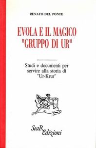 Evola e il magico «Gruppo di Ur». Studi e documenti per servire alla storia di «Ur-Krur» - Librerie.coop Evola e il magico «Gruppo di Ur». Studi e documenti per servire alla storia di «Ur-Krur» - Librerie.coop