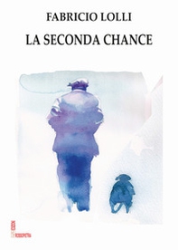 La seconda chance - Librerie.coop La seconda chance - Librerie.coop