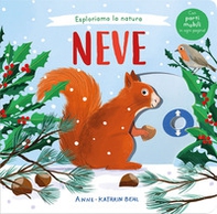 Esploriamo la natura. Neve - Librerie.coop