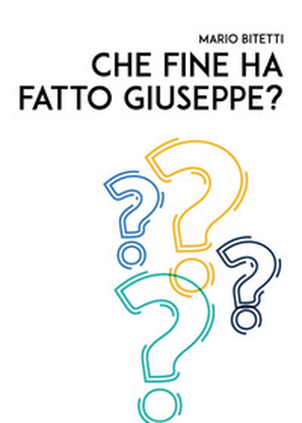 Che fine ha fatto Giuseppe? - Librerie.coop Che fine ha fatto Giuseppe? - Librerie.coop