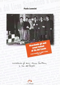 Ricordando gli anni ormai lontani di via del Casato. Il liceo scientifico «G. Galilei» di Siena (1940-1967) - Librerie.coop