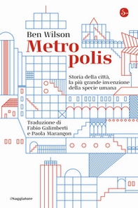 Metropolis. Storia della città, la più grande invenzione della specie umana - Librerie.coop