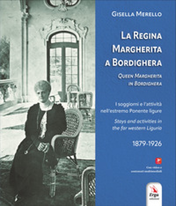 La regina Margherita a Bordighera-Queen Margherita in Bordighera - Librerie.coop