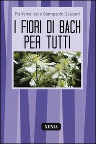 Fiori di Bach per tutti - Librerie.coop Fiori di Bach per tutti - Librerie.coop