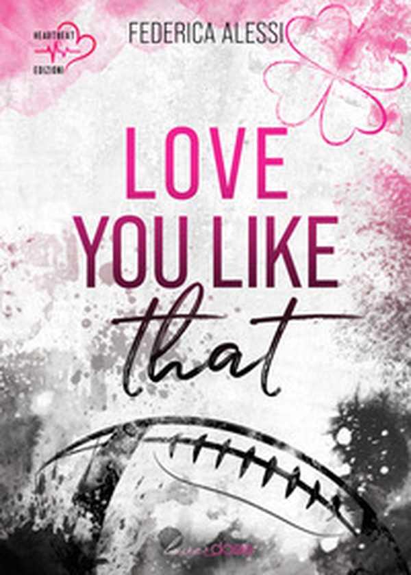 Love you like that. Michigan University - Vol. 1 - Librerie.coop Love you like that. Michigan University - Vol. 1 - Librerie.coop
