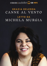 Canne al vento letto da Michela Murgia. Audiolibro. CD Audio formato MP3 - Librerie.coop Canne al vento letto da Michela Murgia. Audiolibro. CD Audio formato MP3 - Librerie.coop