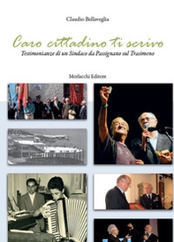 Caro cittadino ti scrivo. Testimonianze di un sindaco da Passignano sul Trasimeno - Librerie.coop