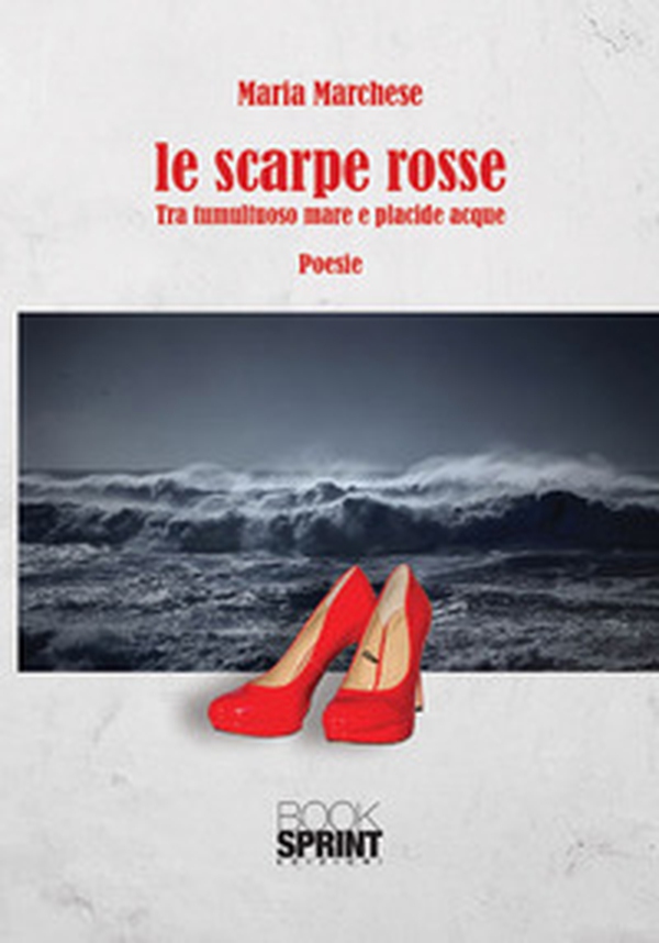 Le scarpe rosse. Tra tumultuoso mare e placide acque - Librerie.coop Le scarpe rosse. Tra tumultuoso mare e placide acque - Librerie.coop