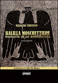 Balilla moschettiere. Memorie di un antifascista - Librerie.coop